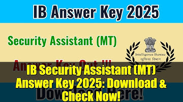 IB Security Assistant (MT) Answer Key 2025: Download & Check Now!