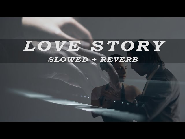 Love Story (Slowed & Reverb) | Cinematic Piano Cover