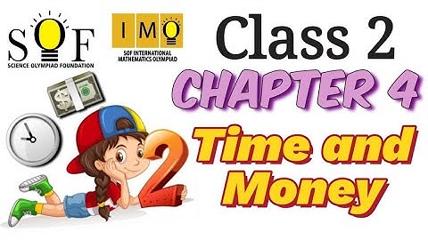 Class 2 IMO | Chapter 4: Time and Money  | SOF-IMO worksheet 2023-24
