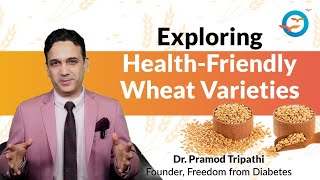 Healthy Wheat Varieties: Insights from Dr. Pramod Tripathi screenshot 4