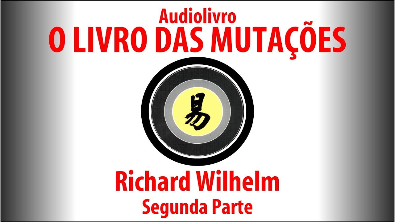 O Livro das Mutações - Richard Wilhelm - Segunda Parte