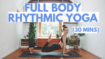 30 Min FULL BODY Vinyasa Yoga Flow | RHYTHMIC Yoga Flow
