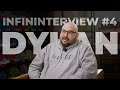 Infininterview #4 | Dylan