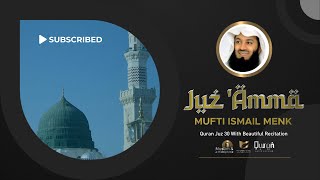 JUZ AMMA | Al-Qur'an Juz 30 Full | Dr. MUFTI ISMAIL MENK 🇿🇼 | Quran Tilawat Best Voice