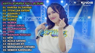 HAPPY ASMARA "KARNA SU SAYANG" FULL ALBUM TERBARU 2023