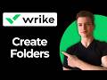 How To Create Folders In Wrike (Full Guide)