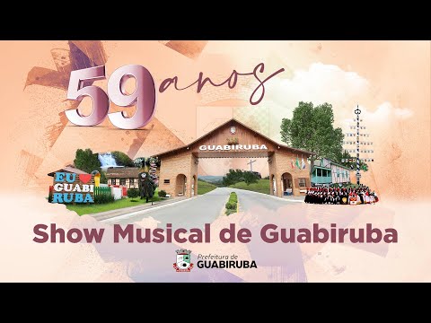 Guabiruba 59 anos - SHOW MUSICAL