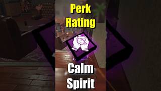 Perk Rating - Calm Spirit - COUNTERS hidden technique