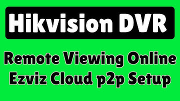 Hikvision/Dahua HD DVR/NVR  [ Ezviz Cloud P2P] Remote Viewing Online Setup Full Configuration
