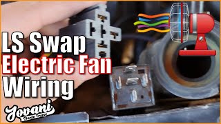 LS SWAP FAN WIRING - HOW TO - EASY RELAY WIRING