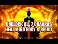 Unblock All 7 Chakras | Complete Restoration Of Mind Body &amp; Spirit | Attract Positive Energy | 432hz