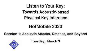 HotMobile 2020 - Listen to Your Key: Towards Acoustics-based Physical Key Inference