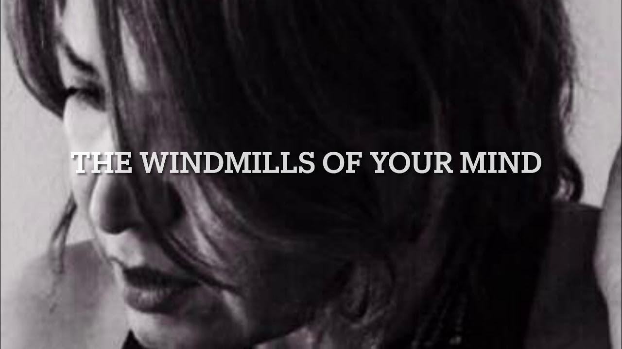 Песню the windmills of your mind. Песню the windmills of your mind
