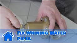 Plumbing Advice : How to Fix Whining Water Pipes