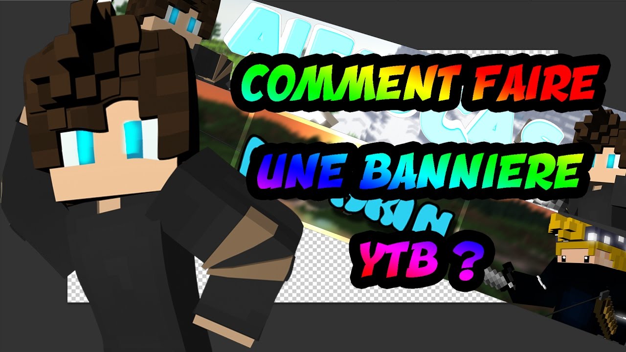 COMMENT FAIRE UNE BANNIERE YTB ?! - YouTube