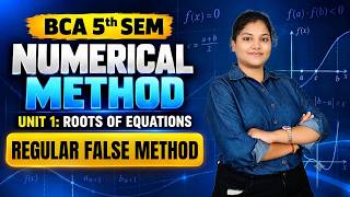 False Position Method (Regula Falsi) | Numerical Methods | BCA 5th Semester | Unit 1