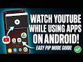 How to Watch YouTube While Using Other Apps on Android | Easy Trick 2026