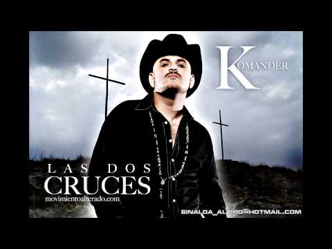 EL KOMANDER- LAS 2 CRUCES(EXCLUSIVA) 2011 M|A