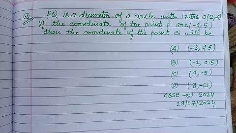 PQ is the diameter of a circle with centre (2,-4) if the coordinate of... | cbse class 10 maths