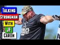 Talking World's Strongest Man with JF Caron