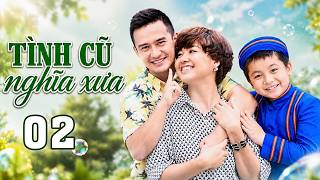 TÌNH CŨ NGHĨA XƯA - TẬP 2 | Phim Bộ HTV | Phim Truyện Việt Nam Mới Nhất | Phim Truyền Hình Việt Nam