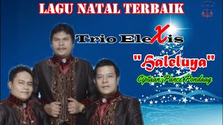 HALELUYA||TRIO ELEXIS||LAGU ROHANI ||LAGU NATAL TERBARU