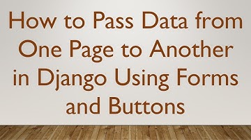 How to Pass Data from One Page to Another in Django Using Forms and Buttons
