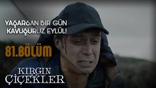 Kırgın Çiçekler 81.Bölüm - Kemalin Eylül Pişmanlığı
