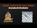 Rpertoire facile contre la caro kann en moins de 10 minutes  ct blanc