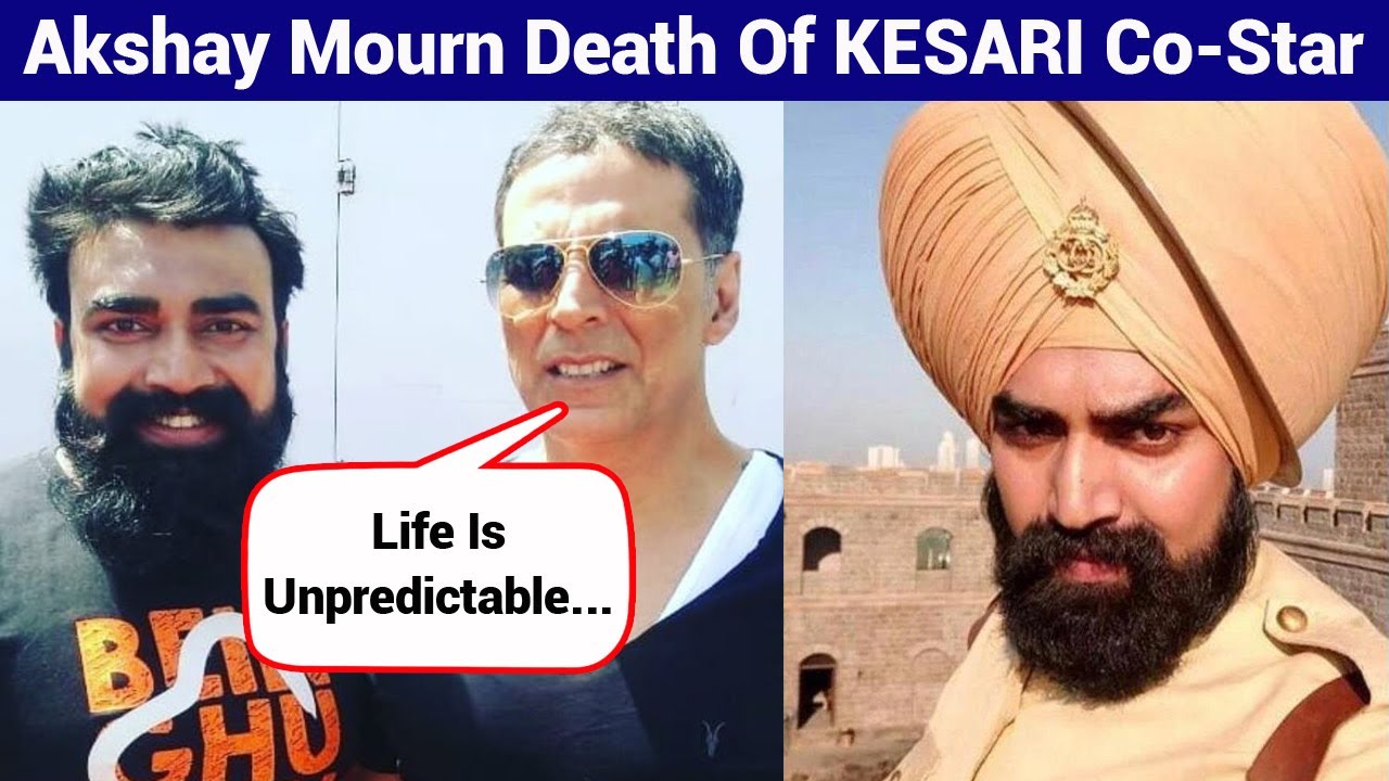 Download Heartbroken Akshay Kumar Mourns Death of Kesari Co-star Sandeep Nahar, calls him 'smiling young man'