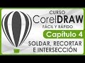 Curso CorelDRAW - Capitulo 4, Soldar, Recortar e Intersección