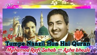 Mohamed Rafi Sahab & Asha bhosle Naat_e_Rasul Tumpe Naazil Hua Hai Quran...