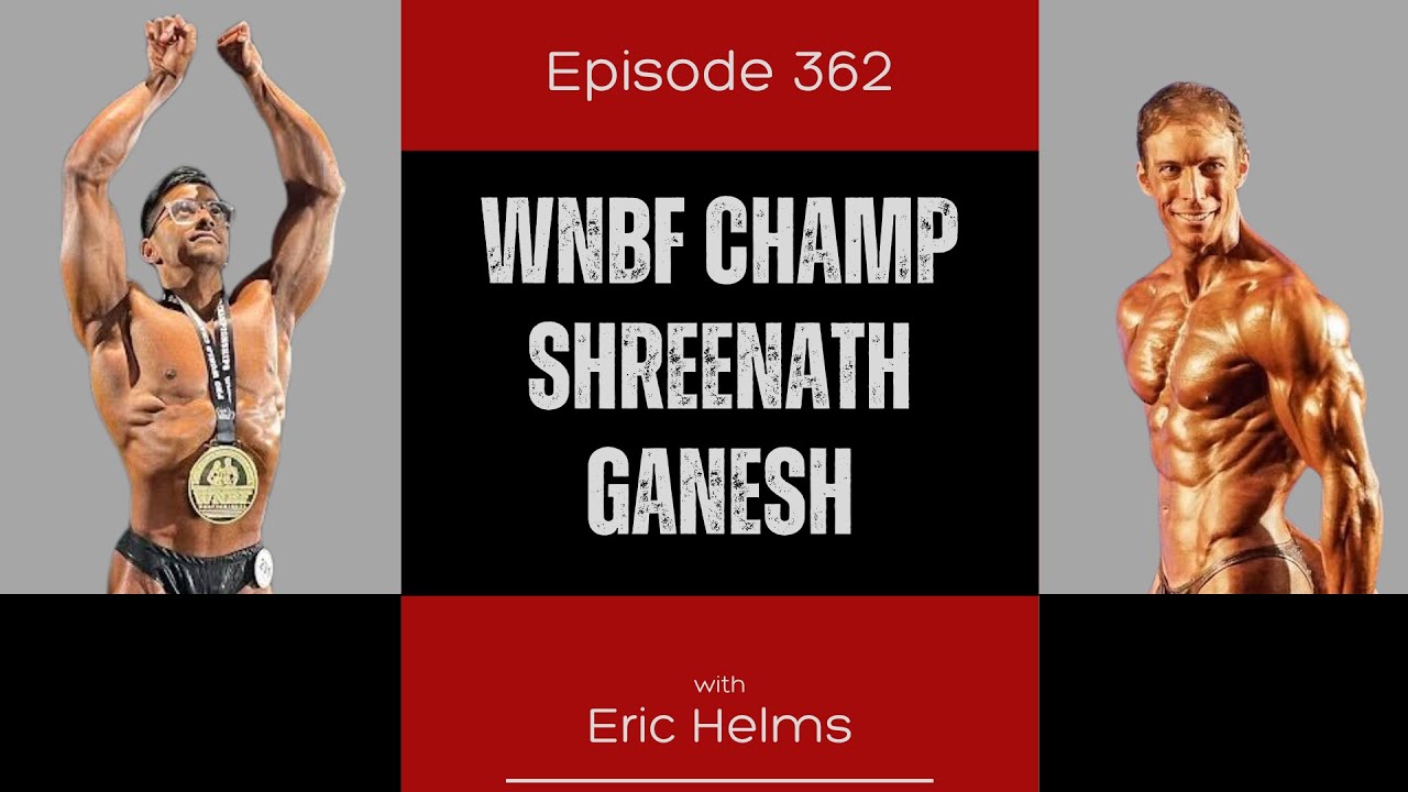 Ep 362 - WNBF Champ Shreenath Ganesh