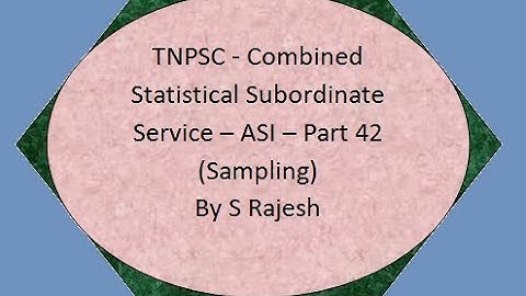 # Tnpsc - Combined Statistical Subordinate Service - ASI - Part 42 ( Sampling)