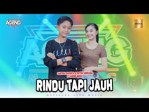 Cantika Davinca & Putra Angkasa ft Ageng Music - Rindu Tapi Jauh (Official Live Music)