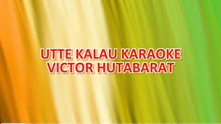 UTTE MALAU KARAOKE - VICTOR HUTABARAT - NADA PRIA - FIS=DO - KARAOKE BATAK