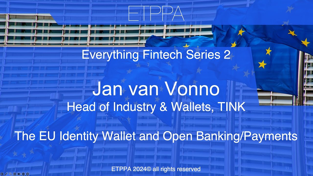ETPPA- Jan van Vonno - TINK - The EU Identity Wallet and Open Banking/Payments