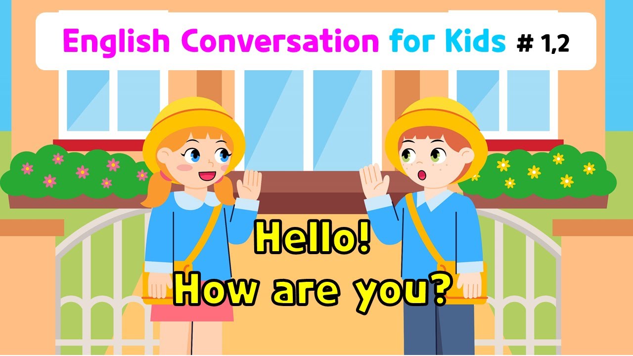 Ch1 Hello  Ch2 How are you  Basic English Conversation Practice for Kids