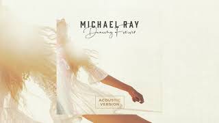 Michael Ray - "Dancing Forever" (Acoustic Version) chords