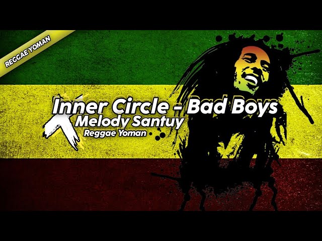 Inner Circle - Bad Boys Reggae Santuy class=