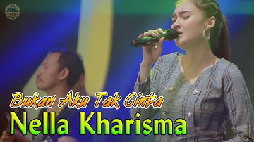 Nella Kharisma ~ Bukan Aku Tak Cinta   |   Official Music Video