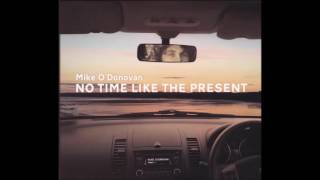Mike O&#39;Donovan - If There&#39;s A Time