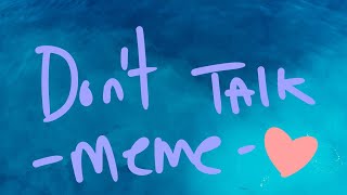 Dont talk | Meme