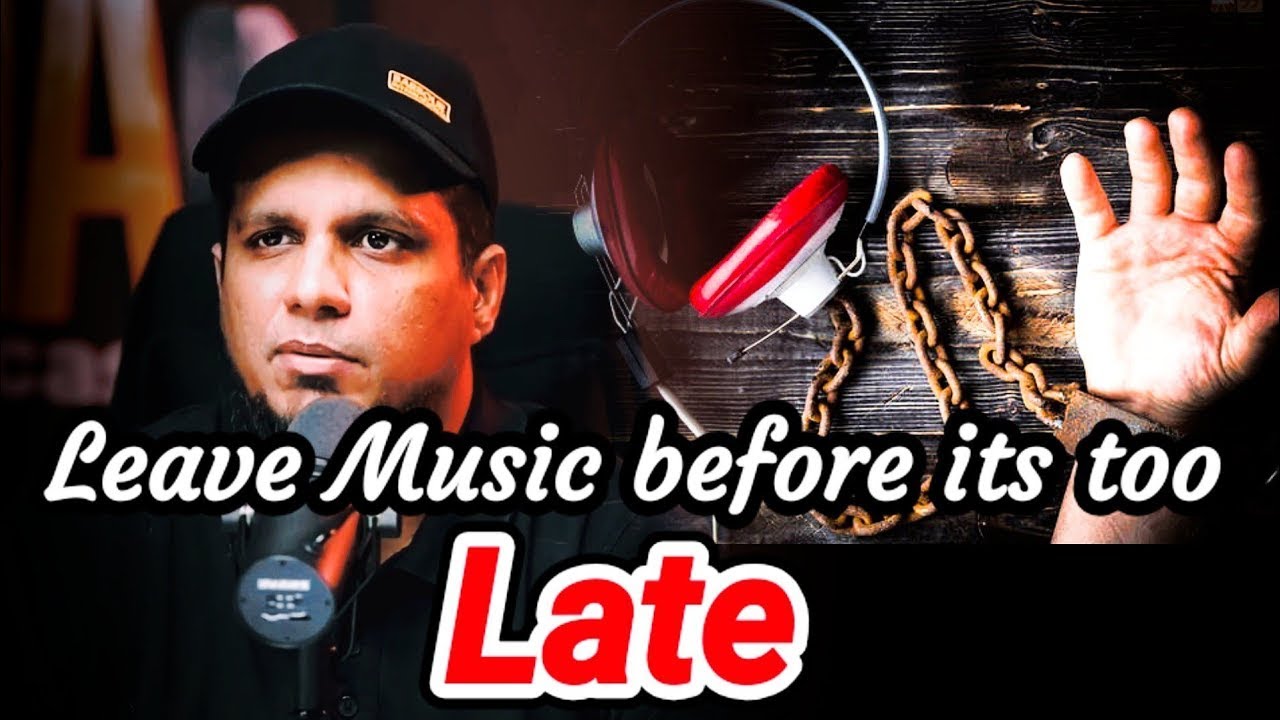 Leave music before its too late Music addiction YouTube
