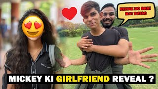 Mickey Ki Girlfriend Reveal Sahil Gupta Vlogs