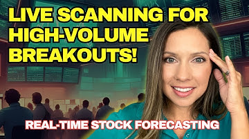 🎯 LIVE SCANNING FOR HIGH-VOLUME BREAKOUTS: Real-time Stock Forecasting