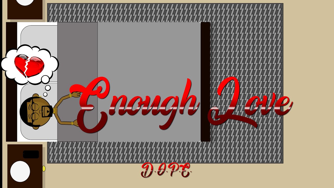 Watch Enough Love - D.O.P.E. (Official Cartoon) on YouTube Watch Enough Love - D.O.P.E. (Official Cartoon) on YouTube
