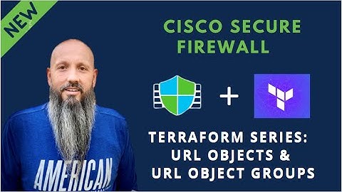 Cisco Secure Terraform Series - URL Objects & URL Object Groups