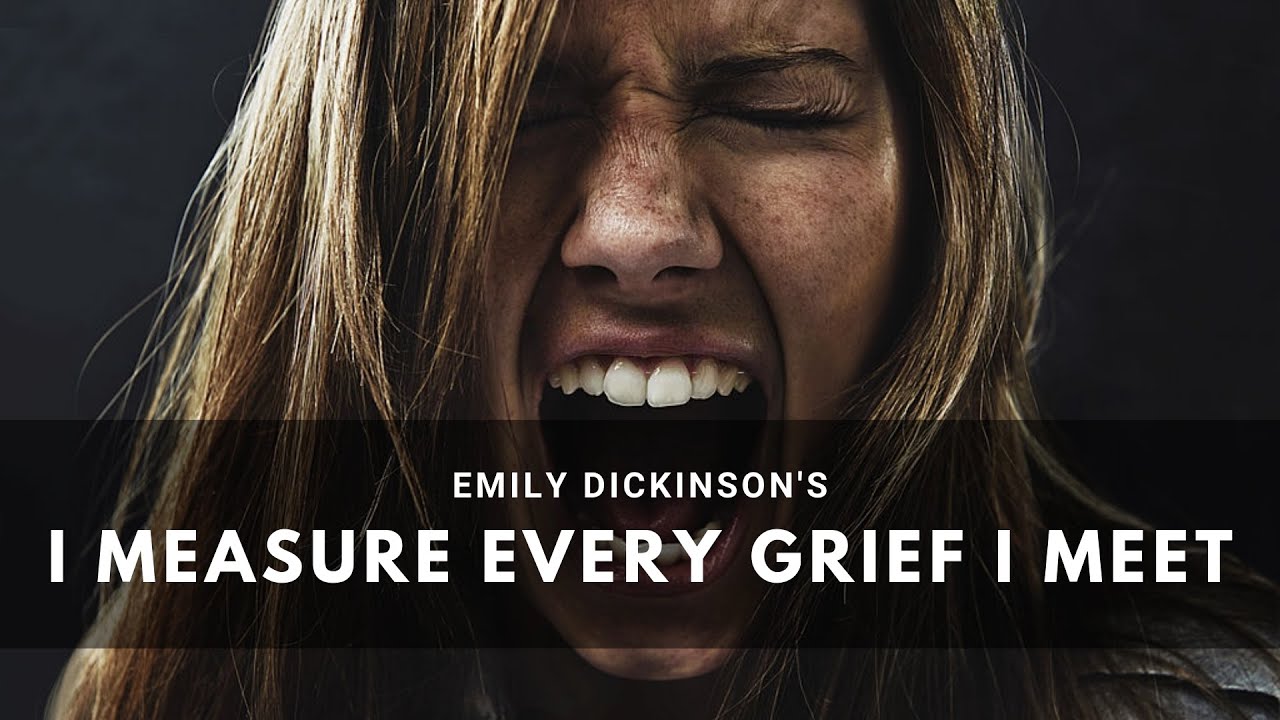 I Measure Every Grief I meet by Emily Dickinson - YouTube