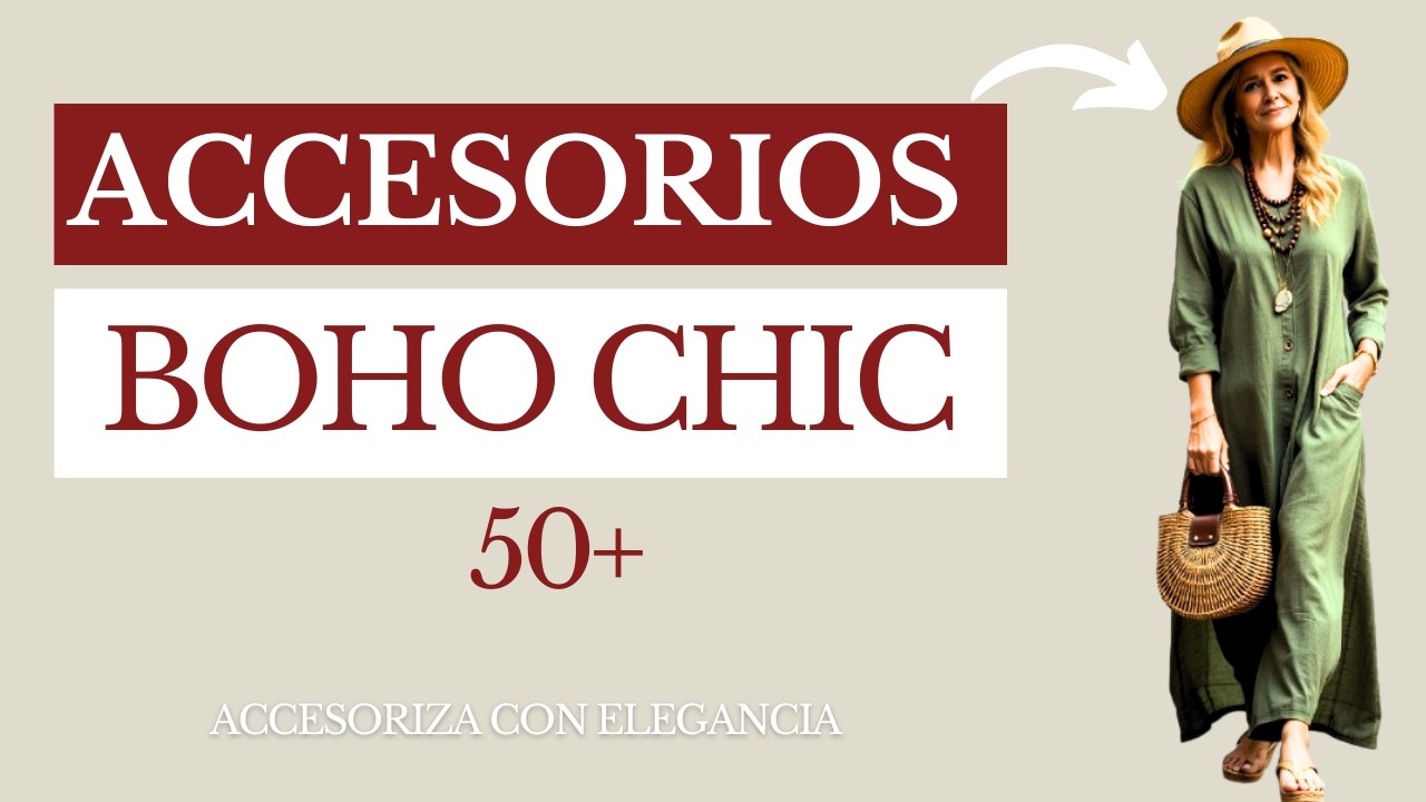 Accesorios BOHO CHIC que Elevan Tu Look a Los 50+